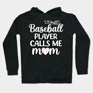 My Favorite Baseball Player Calls Me Mom Game Mother's Day Hoodie